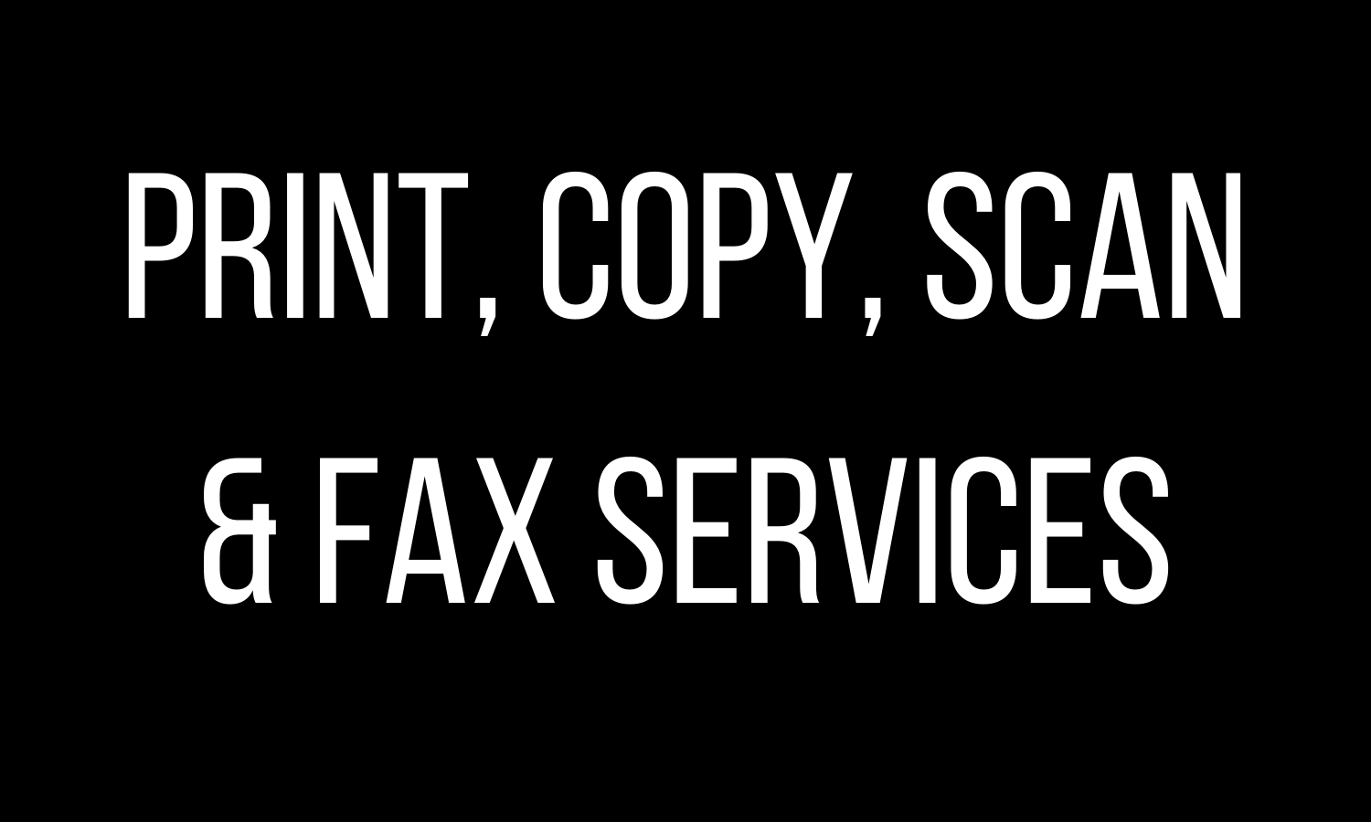 Print, Copy, Scan, Fax