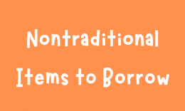 Nontraditional Items to Borrow